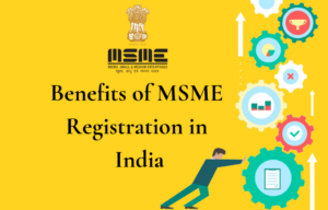 Benefits of MSME Registration in India